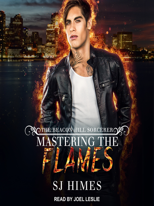Title details for Mastering the Flames by SJ Himes - Wait list